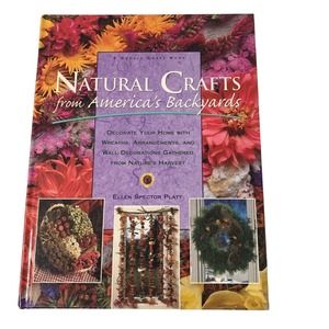 vintage hardcover book Natural Crafts Americas Backyards Ellen Spector Platt
